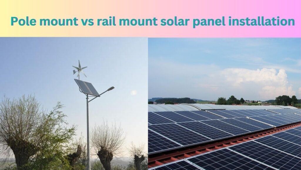 pole mount vs rail mount solar panel installation
