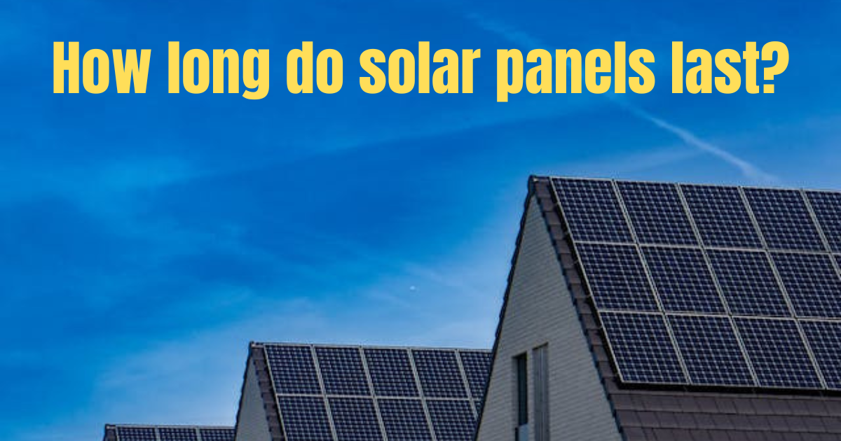 Solar Panel Lifespan How Long Do Solar Panels Last Renewables Today