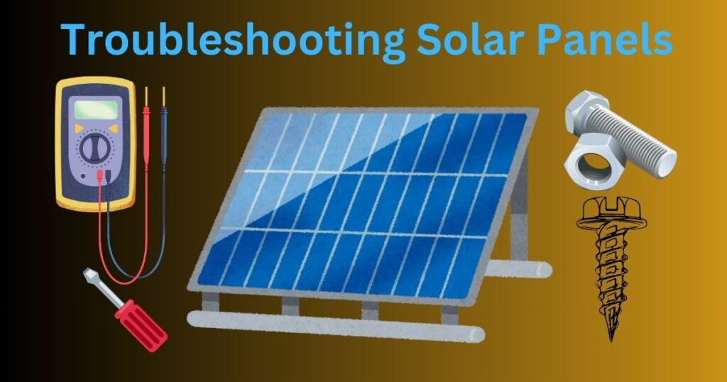 How to Troubleshoot Solar Panels