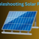 How to Troubleshoot Solar Panels